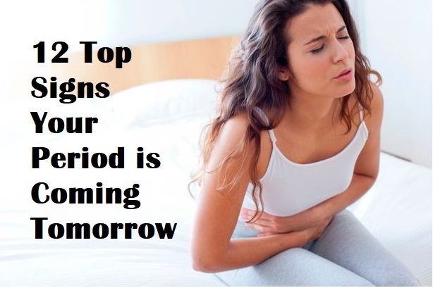signs your period is coming tomorrow