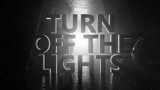 Turn off the lights